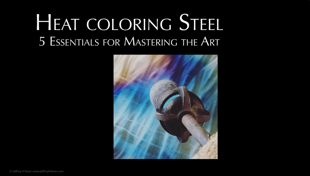 Heat Coloring Steel 5 Essentials for Mastering the Art